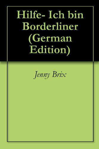 Bin Ich Borderliner Teste Dich Hilfe- Ich bin Borderliner eBook : Brix, Jenny: Amazon.de: Bücher