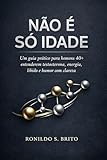 isaderm gel alternative  NÃO É SÓ IDADE : Um guia prático para homens 40+ entenderem testosterona, energia, libido e humor com clareza. (Portuguese Edition)