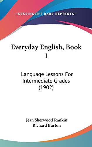 Everyday English, Book 1: Language Lessons For Intermediate Grades (1902)