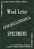  Wood Letter Specimens: H. M. Sellers & Co, Sheffield, England