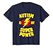 Autism is My Super Power T-Shirt