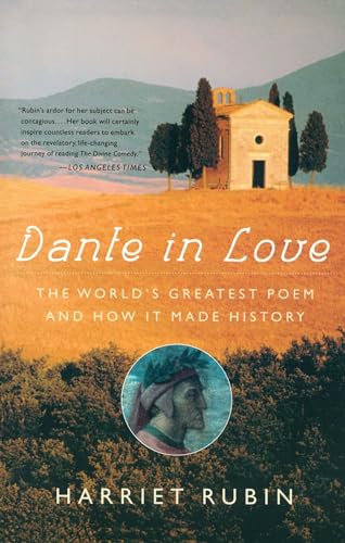 Dante In Love: The World'S Greatest Poem And How It Made History