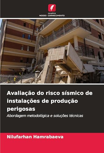 Avaliação do risco sísmico de instalações de produção perigosas (Portuguese Edition)
