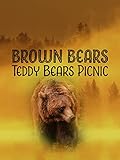 Brown Bears - Teddy Bears Picnic