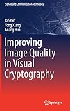 Improving Image Quality in Visual Cryptography (Signals and Communication Technology)