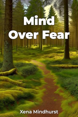 Mind Over Fear (English Edition)
