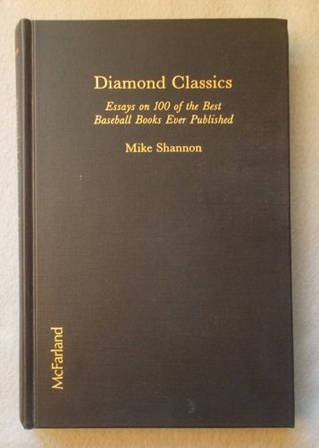 Diamond Classics: 100 Best Baseball Books Essays