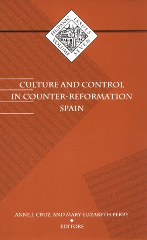 Culture and Control in Counter-Reformation Spain (Hispanic Issues)