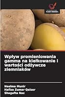 Wplyw promieniowania gamma na kielkowanie i wartosci odzywcze ziemniaków 620929524X Book Cover