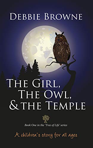 Télécharger The Girl, the Owl & the Temple (The Tree of Life Book 1) (English Edition) Francais PDF