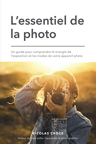 L'essentiel de la photo: Un guide pour comprendre le triangle de l