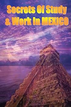 Paperback Secrets of Study & Work in MEXICO: English Version 1 Book