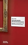  Wie die Bilder ins Museum kamen: Biografien von Kunstwerken aus dem Wallraf-Richartz-Museum in Köln