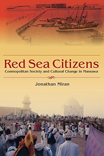 Red Sea Citizens: Cosmopolitan Society And Cultural Change In Massawa