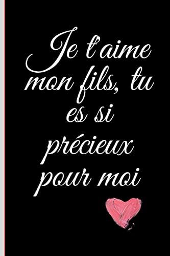 Je T Aime Mon Fils Tu Es Si Precieux Pour Moi Cadeau D Amour Original Pour Mon Fils 100 Pages Format 15 24 Cm X 22 86 Cm By Amazon Ae