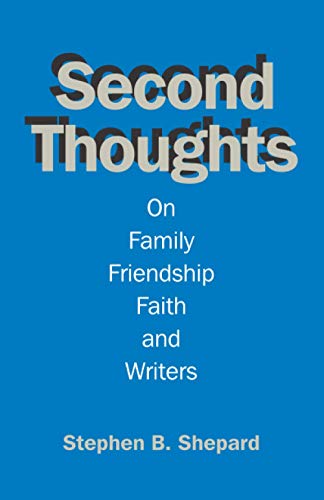 Second Thoughts: On Family, Friendship, Faith, amd Writers