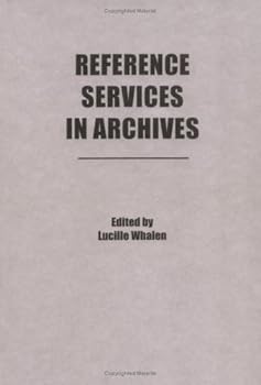 Reference Services in Archives (Reference Librarian Series, No 13) (Reference Librarian Series, No 13)