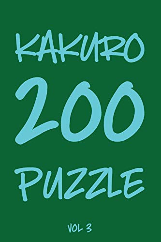 Kakuro 200 Puzzle Vol3: Cross Sums Puzzle Book, Number Game, hard,10x10, 2 puzzles per page