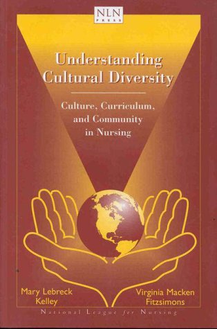 Understanding Cultural Diversity Culture Curriculum And Community In Nursing