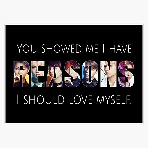 MAGNET You Showed Me I Have Reasons I Should Love Myself (White text version) Magnet Vinyl Magnetic Sticker 20 mil - Size 5"