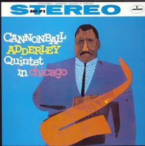 THE CANNONBALL ADDERLEY QUINTET CANNONBALL ADDERL - In Chicago - Disque CD