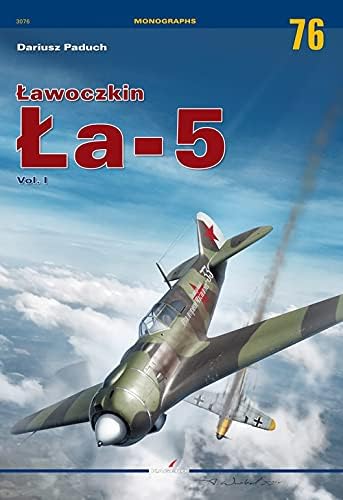 Ławoczkin Ła-5: Volume 1 (Monographs)