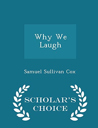 Why We Laugh - Scholar's Choice Edition 1297198409 Book Cover