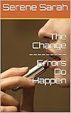 The Change --------- Errors Do Happen