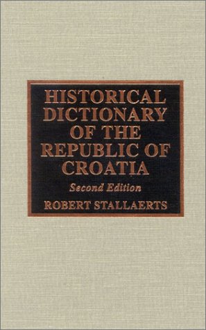 Buy Historical Dictionary of the Republic of Croatia: No 41 (European Historical Dictionaries) โ BookShops.in
