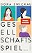 Gesellschaftsspiel: Roman | Visionär, hellwach, der Gegenwart einen halben Schritt voraus