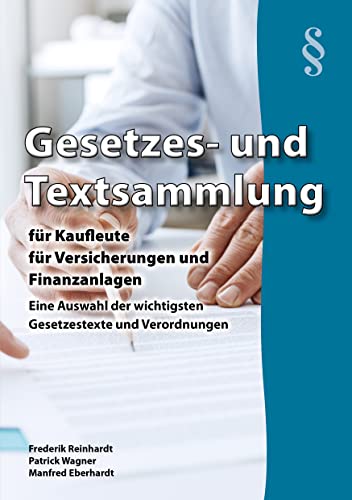 Preisvergleich Produktbild Gesetzes- und Textsammlung für Kaufleute für Versicherungen und Finanzanlagen 2024: Eine Auswahl der wichtigsten Gesetzestexte und Verordnungen