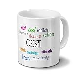 Tasse mit Namen Ossi - Motiv Positive Eigenschaften - Namenstasse, Kaffeebecher, Mug, Becher, Kaffeetasse - Farbe Weiß