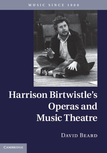 Harrison Birtwistle's Operas and Music Theatre (Music since 1900) (English Edition)
