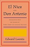  El Nica and Don Antonio: Translations from the Spanish of Ruben Dario and Antonio Machado