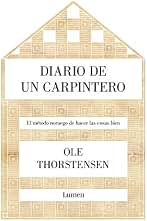 Diario de un carpintero: El método noruego de hacer las cosas bien (Ensayo)