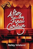 After the Final Curtain 1737566710 Book Cover