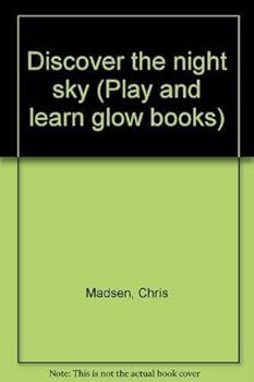 Paperback Discover the night sky (Play and learn glow books) Book