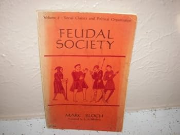 Paperback Feudal Society, Volume 2 - Social Classes And Political Organization Book