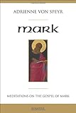Mark: Meditations on the Gospel of Mark