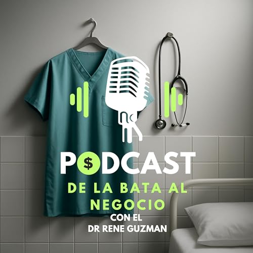 DE LA BATA AL NEGOCIO CON EL DR RENE GUZMAN cover art