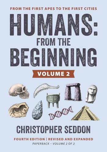 Humans: From The Beginning: From The First Apes To The First Cities (Volume 2)