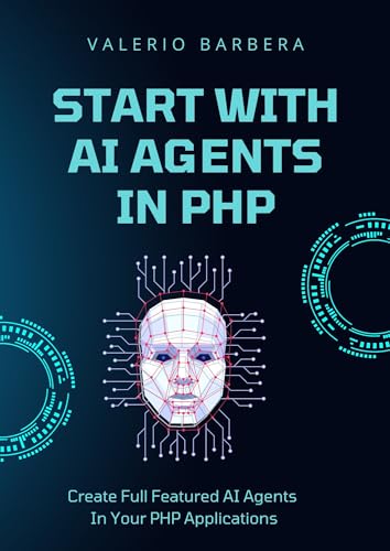 Start With AI Agents In PHP : Create Your First AI Feature In PHP With Neuron AI