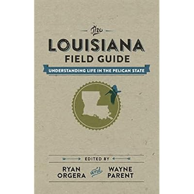 The Louisiana Field Guide