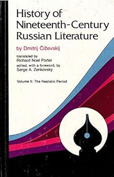 History of Nineteenth-Century Russian Literature : The Realistic Period