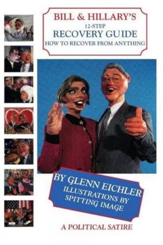 Bill & Hillary's 12-Step Recovery Guide, How to Recover from Anything