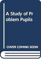 A Study of Problem Pupils 0404557201 Book Cover