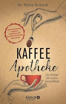 Hardcover Kaffee-Apotheke: Die Bohne für mehr Gesundheit [German] Book