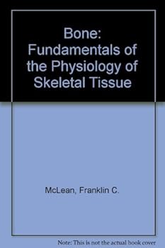 Bone : Fundamentals of the Physiology of Skeletal Tissue