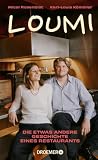 Loumi: Die etwas andere Geschichte eines Restaurants | Über zwei Autodidakten im Fine-Dining (German Edition)