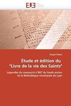 A0/00tude Et A(c)Dition Du Livre de La Vie Des Saints
